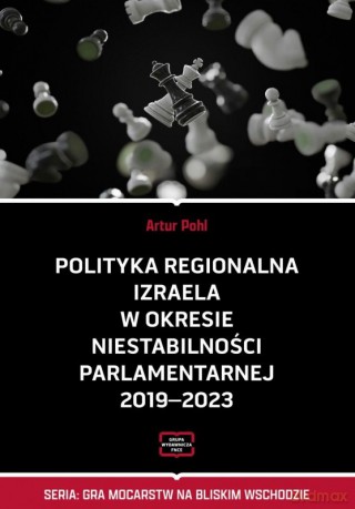 Polityka regionalna Izraela w okresie... - Artur Pohl [KSIĄŻKA]