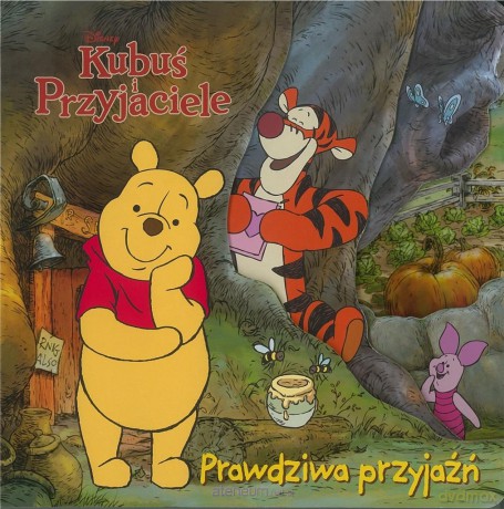 Prawdziwa przyjaźń. Disney Kubuś i Przyjaciele [KSIĄŻKA]