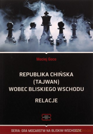 Republika Chińska (Tajwan) wobec Bliskiego Wschodu - Maciej Gaca [KSIĄŻKA]