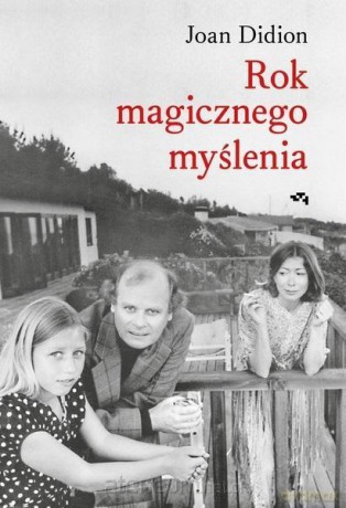 Rok magicznego myślenia - Joan Didion [KSIĄŻKA]
