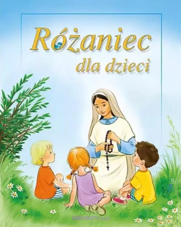 Różaniec dla dzieci - Halina Błaż, Kazimierz Wasilewski [KSIĄŻKA]