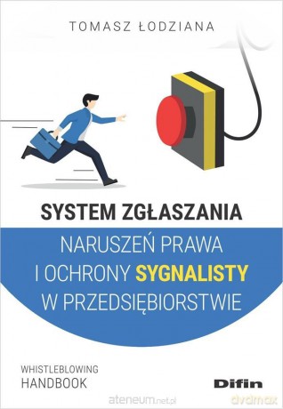System zgłaszania naruszeń prawa i ochrony sygnali - Tomasz Łodziana [KSIĄŻKA]