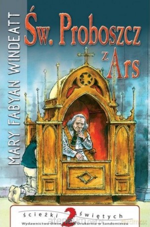 Św. Proboszcz z Ars - Mary Fabyan Windeatt [KSIĄŻKA]