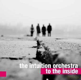 The Intuition Orchestra: To The Inside [CD]