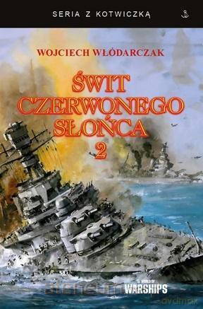Świt Czerwonego Słońca (Tom 2) - Wojciech Włódarczak [KSIĄŻKA]