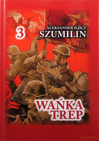 Wańka Trep (Tom 3) - Aleksander Iljicz Szumilin [KSIĄŻKA]