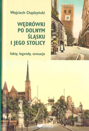 Wędrówki po Dolnym Śląsku - Wojciech Chądzyński [KSIĄŻKA]