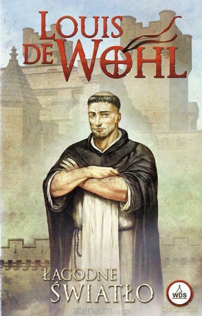 Wohl. Łagodne światło - Louis de Wohl [KSIĄŻKA]