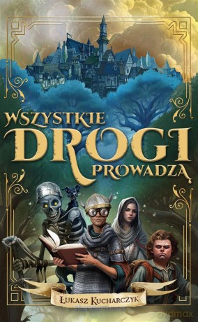 Wszystkie drogi prowadzą - Łukasz Kucharczyk [KSIĄŻKA]