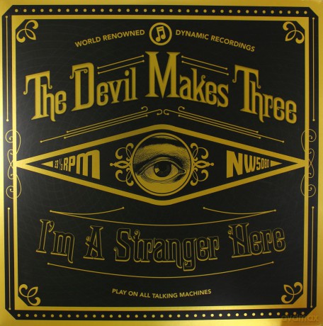 The Devils Makes Three: I'm A Stranger Here [WINYL]