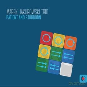 Marek Jakubowski Trio: Patient And Stubborn [CD]