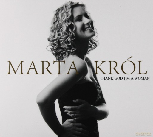 Marta Król: Thank God I'm A Woman (digipack) [CD]