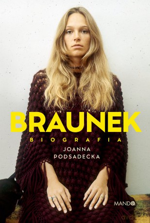 Braunek. Biografia - Joanna Podsadecka [KSIĄŻKA]
