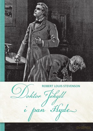 Doktor Jekyll i pan Hyde - Robert Louis Stevenson [KSIĄŻKA]