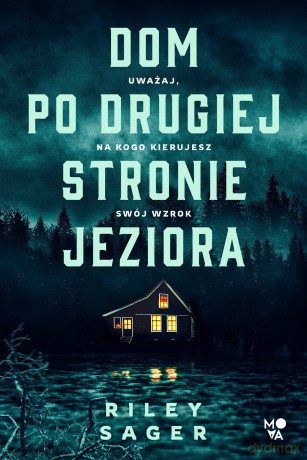 Dom po drugiej stronie jeziora - Riley Sager [KSIĄŻKA]