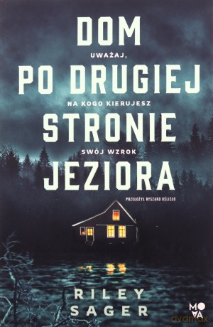 Dom po drugiej stronie jeziora - Riley Sager [KSIĄŻKA]