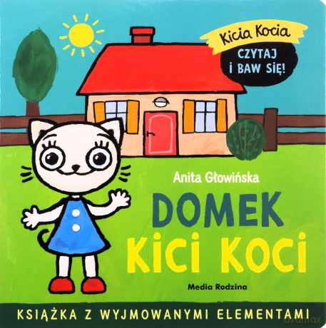 Domek Kici Koci. Kicia Kocia - Anita Głowińska [KSIĄŻKA]