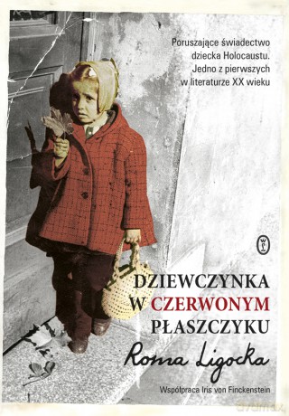 Dziewczynka w czerwonym płaszczyku - Roma Ligocka [KSIĄŻKA]