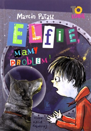 Elfie, mamy problem! - Marcin Pałasz [KSIĄŻKA]