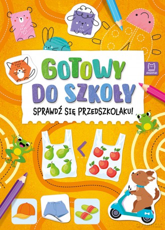 Gotowy do szkoły. Sprawdź się przedszkolaku! - Agata Giełczyńska-Jonik [KSIĄŻKA]