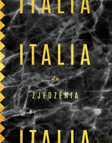 Italia do zjedzenia - Bartek Kieżun [KSIĄŻKA]