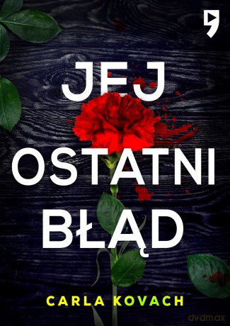 Jej ostatni błąd - Carla Kovach [KSIĄŻKA]