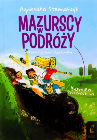 Kamień przeznaczenia. Mazurscy w podróży (Tom 3) - Agnieszka Stelmaszczyk [KSIĄŻKA]