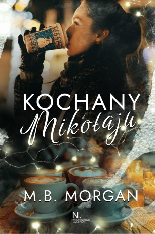Kochany Mikołaju - M.B. Morgan [KSIĄŻKA]