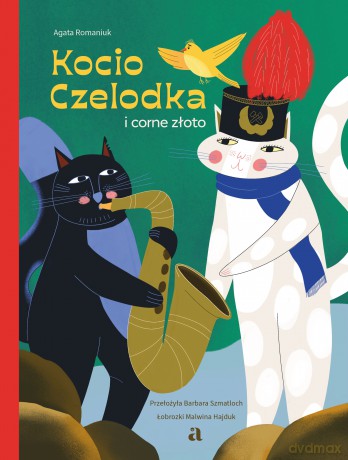 Kocio Czelodka i corne złoto. Kocia Szajka - Agata Romaniuk [KSIĄŻKA]