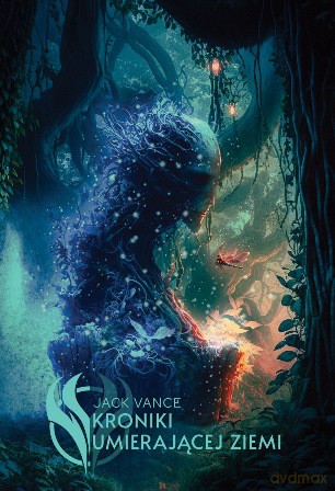 Kroniki umierającej Ziemi - Jack Vance [KSIĄŻKA]