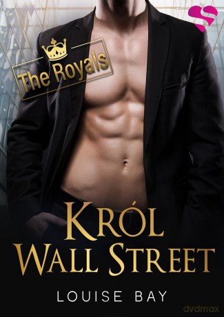 Król Wall Street. The Royals (Tom 1) - Louise Bay [KSIĄŻKA]
