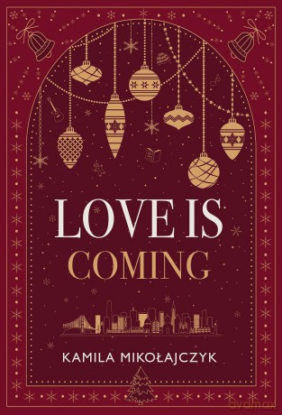 Love is coming (wydanie ilustrowane) - Kamila Mikołajczyk [KSIĄŻKA]