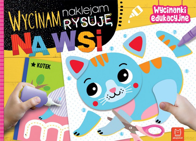 Na wsi. Wycinam, naklejam, rysuję. Wycinanki edukacyjne - Agnieszka Bator [KSIĄŻKA]