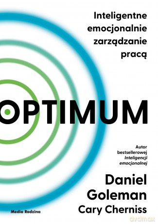 Optimum. Inteligentne emocjonalnie zarządzanie pracą - Daniel Goleman, Cary Cherniss [KSIĄŻKA]