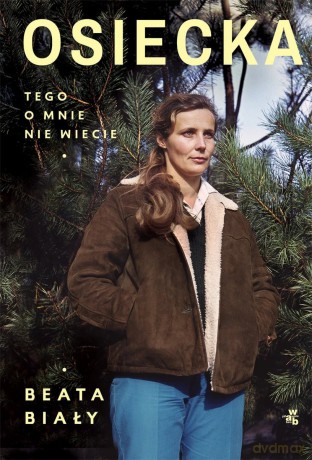 Osiecka. Tego o mnie nie wiecie - Beata Biały [KSIĄŻKA]