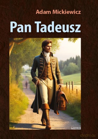 Pan Tadeusz - Adam Mickiewicz [KSIĄŻKA]