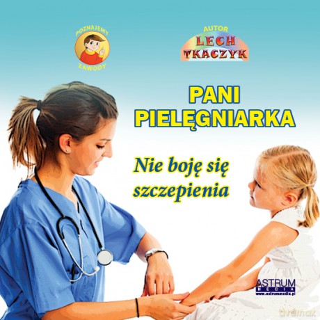 Pielęgniarka. Nie boję się szczepienia - Lech Tkaczyk [KSIĄŻKA]