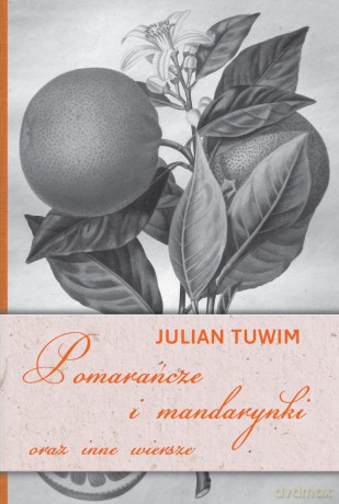 Pomarańcze i mandarynki - Julian Tuwim [KSIĄŻKA]