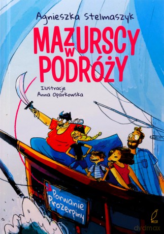 Porwanie Prozerpiny. Mazurscy w podróży (Tom 2) - Agnieszka Stelmaszczyk [KSIĄŻKA]