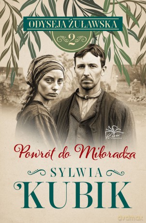 Powrót do Miłoradza. Odyseja żuławska (Tom 2) - Sylwia Kubik [KSIĄŻKA]