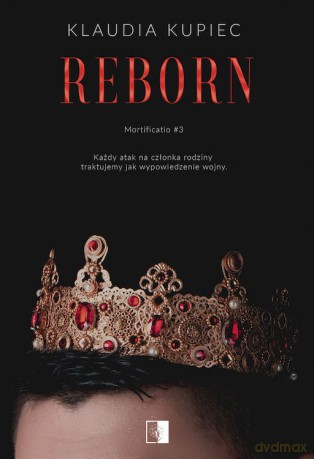 Reborn. Mortificatio (Tom 3) - Klaudia Kupiec [KSIĄŻKA]