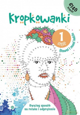 Sławni i znani ludzie. Kropkowanki. Część 1 [KSIĄŻKA]