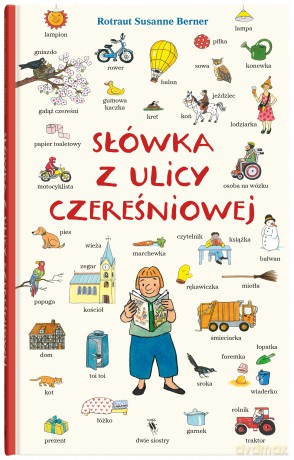 Słówka z ulicy Czereśniowej. Ulica Czereśniowa - Rotraut Susanne Berner [KSIĄŻKA]
