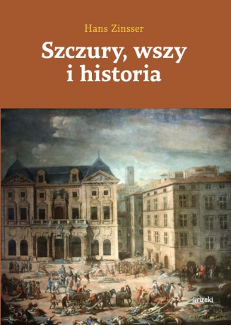 Szczury, wszy i historia - Hans Zinser, Edyta Izabela Rudolf [KSIĄŻKA]