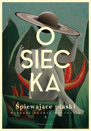 Śpiewające piaski. Osiecka. Wiersze prawie wszystkie (Tom 1) - Agnieszka Osiecka [KSIĄŻKA]