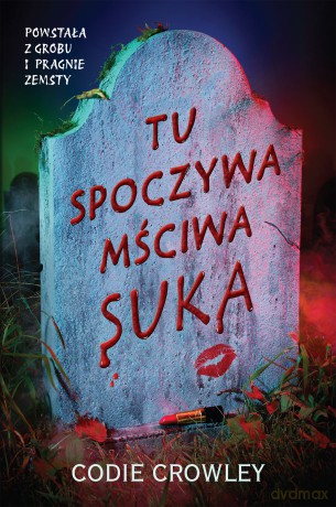 Tu spoczywa mściwa suka - Codie Crowley [KSIĄŻKA]