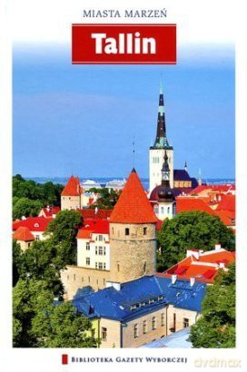 Miasta Marzeń seria 2 tom 21: Tallin [KSIĄŻKA]