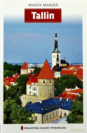 Miasta Marzeń seria 2 tom 21: Tallin [KSIĄŻKA]