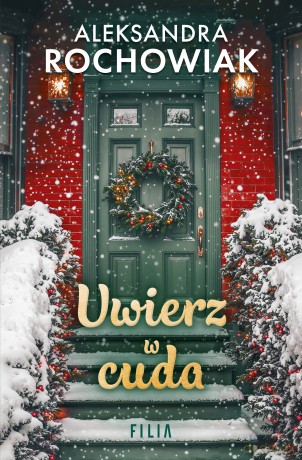 Uwierz w cuda - Aleksandra Rochowiak [KSIĄŻKA]