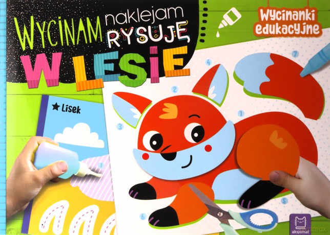 W lesie. Wycinam, naklejam, rysuję. Wycinanki edukacyjne - Agnieszka Bator [KSIĄŻKA]